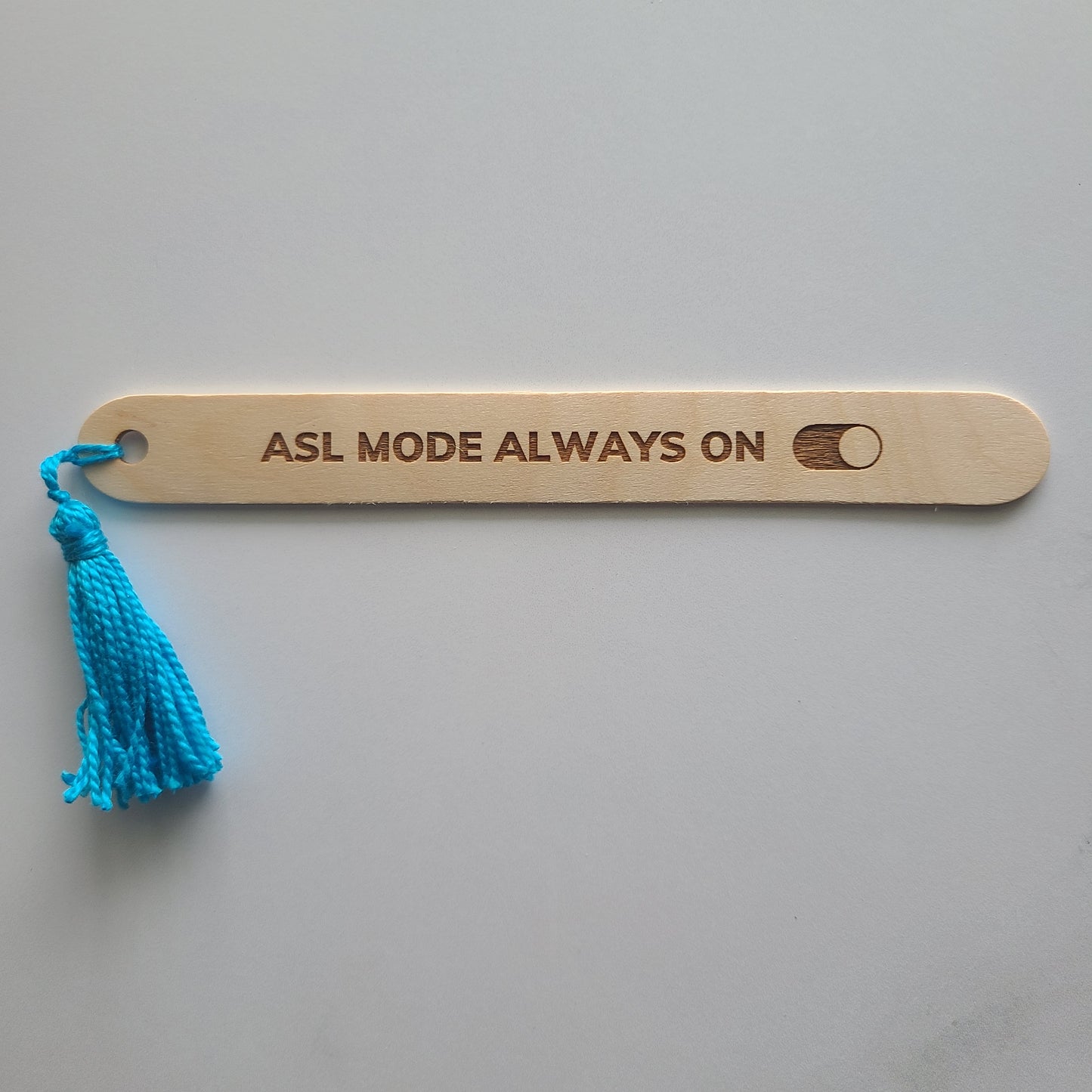 "ASL mode always on." popsicle bookmark