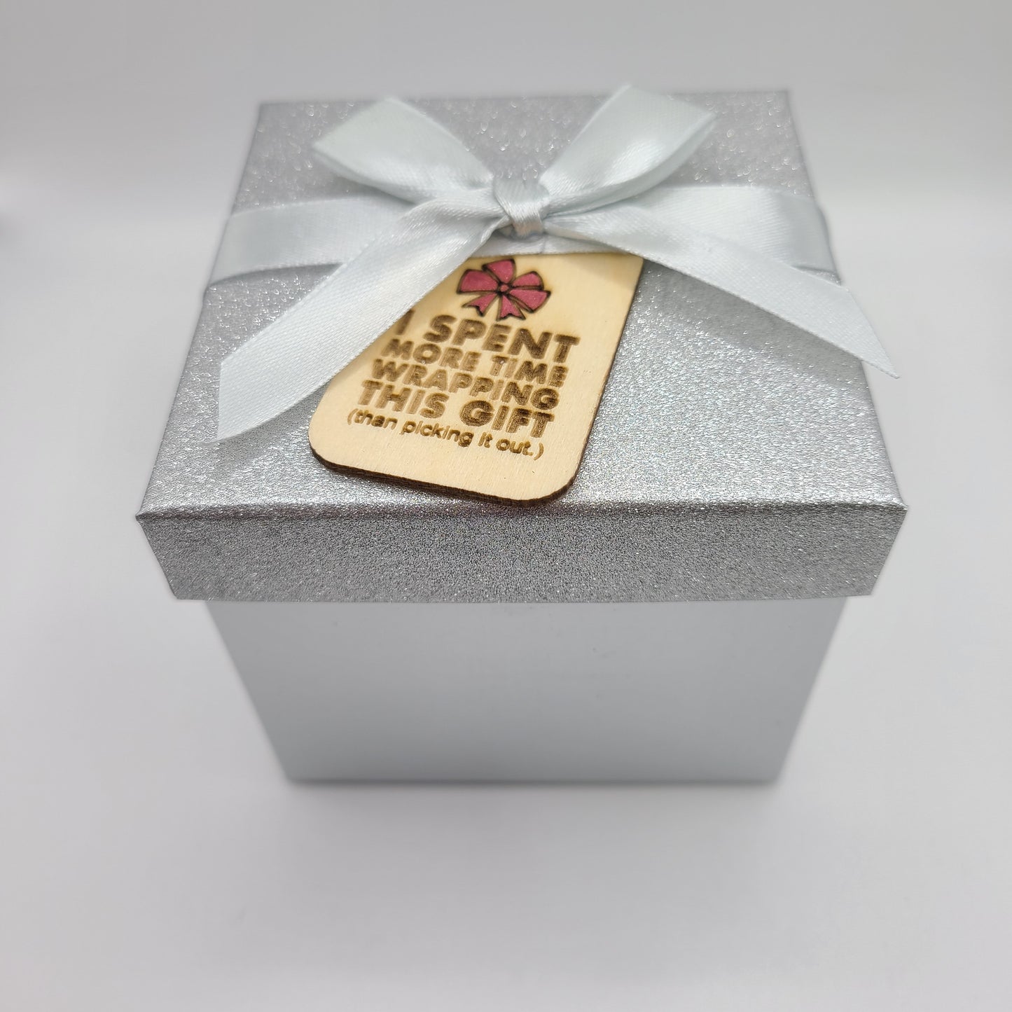 "I Spent More TIme Wrapping This Gift" Gift Tag