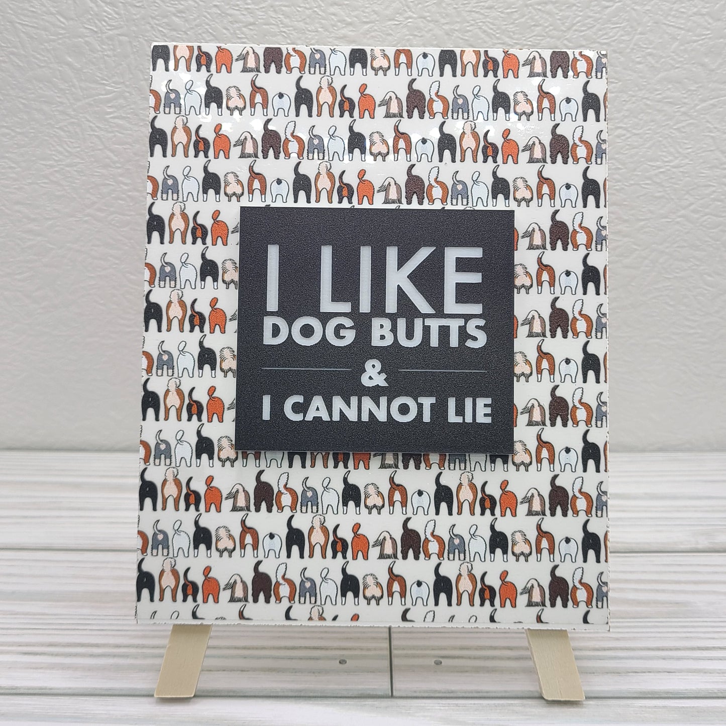 I Like Dog Butts & I Cannot Lie