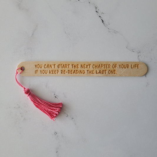 "You can't start the next chapter of your life if you keep re-reading the last one" popsicle bookmark
