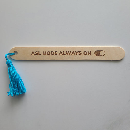 "ASL mode always on." popsicle bookmark