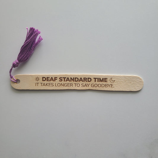 "Deaf Standard Time: It takes longer to say goodbye." popsicle bookmark