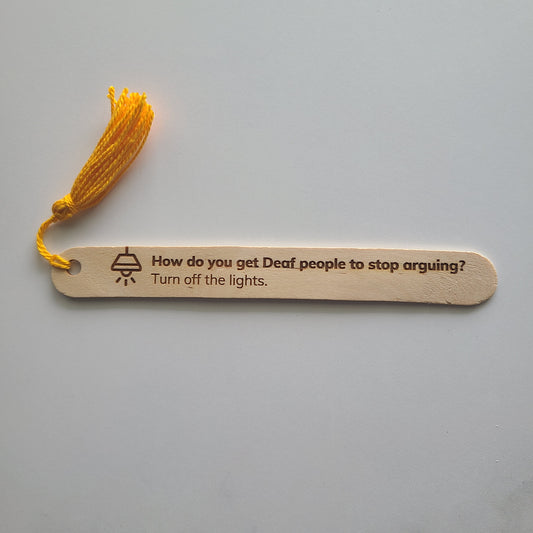 "How do you get Deaf People to stop arguing? Turn off the lights." popsicle bookmark