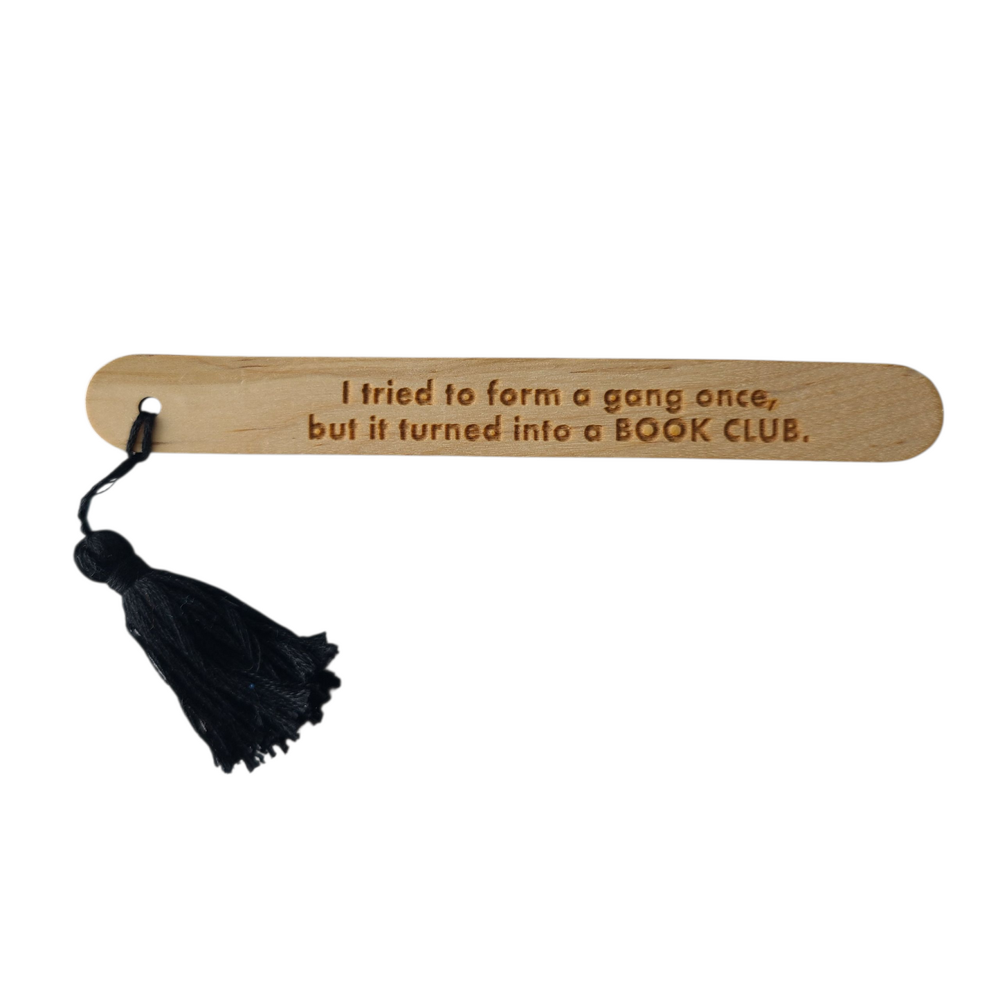 "I tried to form a gang once, but it turned into a BOOK CLUB." popsicle bookmark