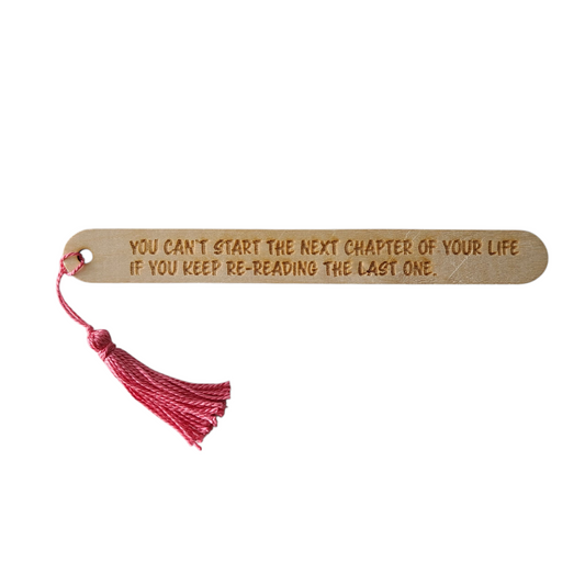 "You can't start the next chapter of your life if you keep re-reading the last one" popsicle bookmark
