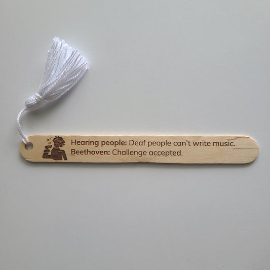 "Hearing people: Deaf people can't write music. Beethoven: Challenge accepted." popsicle bookmark