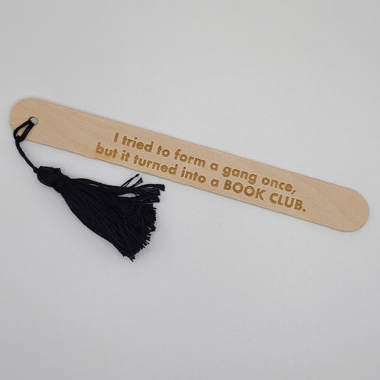"I tried to form a gang once, but it turned into a BOOK CLUB." popsicle bookmark