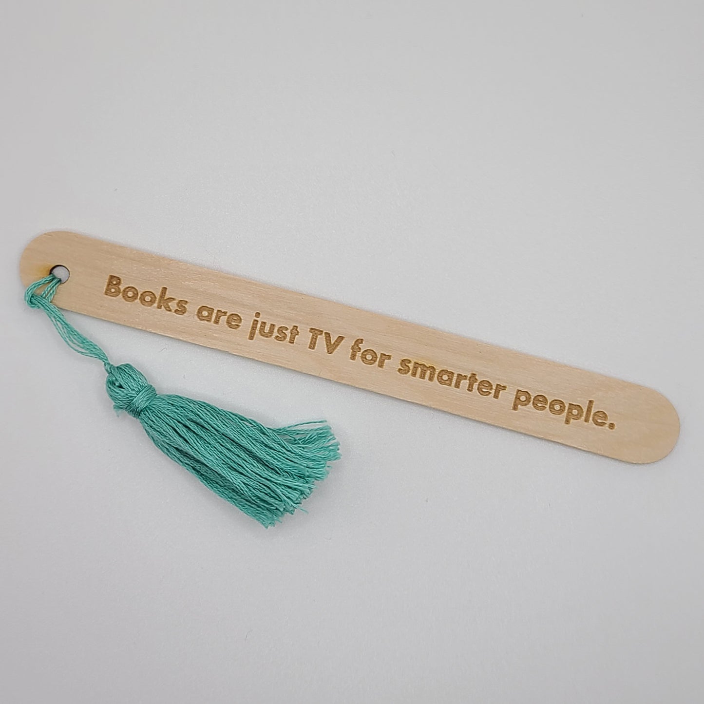 "Books are just TV for smarter people." popsicle bookmark